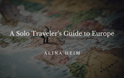 A Solo Traveler’s Guide to Europe