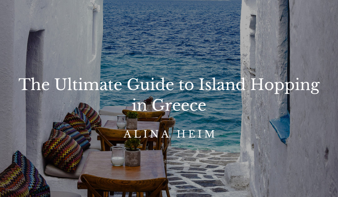The Ultimate Guide to Island Hopping in Greece
